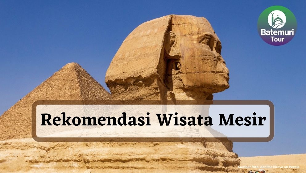 Piramida Giza Hingga Sungai Nil, Ini Dia 6 Rekomendasi Wisata di Mesir